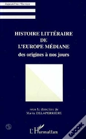 Histoire Litteraire De L'Europe Mediane Des Origines A Nos Jours
