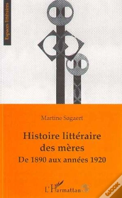Capa do artigo Histoire Littéraire Des Mères De 1890 Aux Années 1920