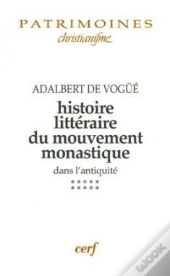 Histoire Litteraire Du Mouvement Monastique Dans L'Antiquite - Tome 10