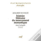 Histoire Litteraire Du Mouvement Monastique Dans L'Antiquite Txi