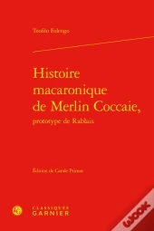 Histoire Macaronique De Merlin Coccaie, Prototype De Rablais