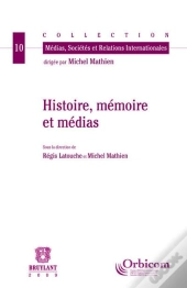 Histoire, Mémoire Et Médias