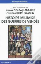 Histoire Militaire Des Guerres De Vendée