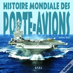 Capa do artigo Histoire Mondiale Des Porte-Avions Des Origines A Nos Jours