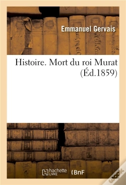 Capa do artigo Histoire. Mort Du Roi Murat