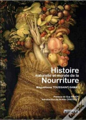 Histoire Naturelle Et Morale De La Nourriture