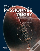 Histoire Passionnee Du Rugby