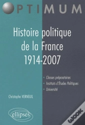 Histoire Politique De La France. 1914-2007