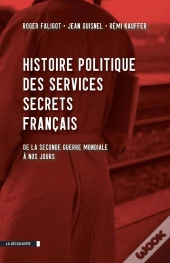 Histoire Politique Des Services Secrets Francais
