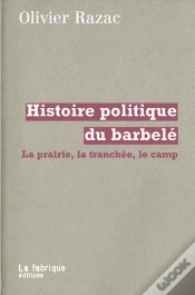 Capa do artigo Histoire Politique Du Barbelé : La Prairie, La Tranchée, Le Camp