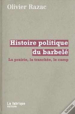 Capa do artigo Histoire Politique Du Barbelé : La Prairie, La Tranchée, Le Camp