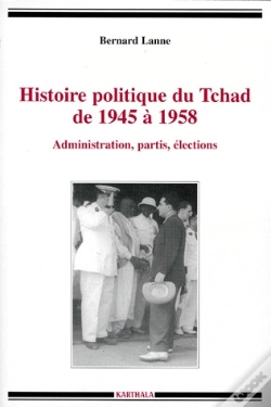 Capa do artigo Histoire Politique Du Tchad De 1945 A 1958