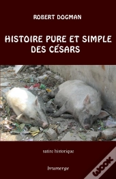 Histoire Pure Et Simple Des Césars