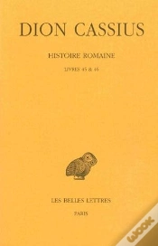 Capa do artigo Histoire Romaine. Livres 45 & 46 : (Années 44-43)