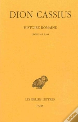Capa do artigo Histoire Romaine. Livres 45 & 46 : (Années 44-43)