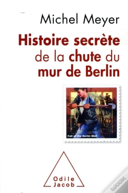 Capa do artigo Histoire Secrete De La Chute Du Mur De Berlin