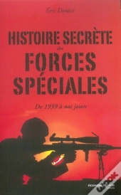 Histoire Secrète Des Forces Spéciales De 1945 À Nos Jours