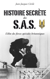 Histoire Secrète Des S.A.S. ; L'Élite Des Forces Spéciales Britanniques