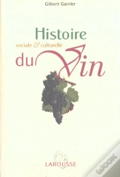 Histoire Sociale Et Culturelle Du Vin ; Edition 2002