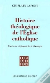 Histoire Theologique De L'Eglise Catholique