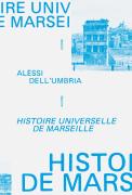 Histoire Universelle De Marseille : De L'An Mil À Nos Jours (2e Édition)