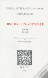 Histoire Universelle. - T09 - Histoire Universelle - Tome Ix - 1594-1602
