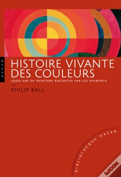 Capa do artigo Histoire Vivante Des Couleurs Nouvelle Edition Bibliotheque Hazan