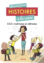 Histoires À La Carte T.3 : S.O.S. Maîtresse En Détresse