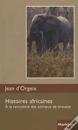 Capa do artigo Histoires Africaines ; À La Rencontre Des Animaux De Brousse