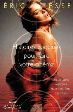Capa do artigo Histoires Coquines Pour Faire Votre Cinéma ; Les Histoires Érotiques Dont Vous Êtes L'Héroïne