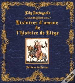 Capa do artigo Histoires D'Amour De L'Histoire Liegoise