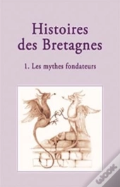 Histoires De Bretagnes Tome 1 ; Les Mythes Fondateurs