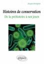 Histoires De Conservation - De La Préhistoire À Nos Jours - Preview