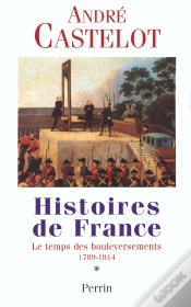 Capa do artigo Histoires De France T.1 ; 1789-1814 ; Le Temps Des Bouleversements