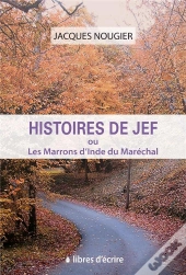 Histoires De Jef Ou Les Marrons D'Inde Du Maréchal
