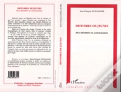 Histoires De Jeunes : Des Identites En Construction