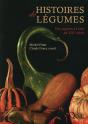 Histoires De Légumes ; Des Origines À L'Orée Du Xxie Siècle (2e Édition) - Preview