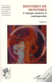 Histoires De Monstres T.10 ; À L'Époque Moderne Et Contemporaine