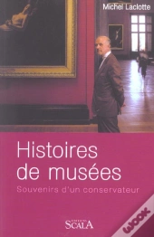 Histoires De Musees ; Souvenirs D'Un Conservateur