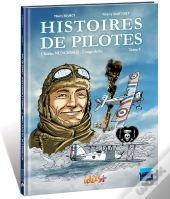 Histoires De Pilotes Tome 5 : Charles Nungesser, L'Ange De Fer