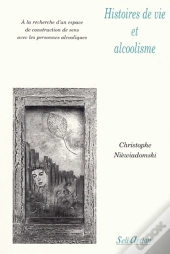 Histoires De Vie Et Alcoolisme