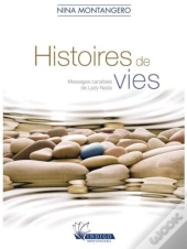 Histoires De Vies ; Messages Canalisés De Lady Nada