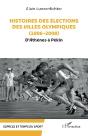 Histoires Des Élections Des Villes Olympiques (1896-2008) : D'Athènes À Pékin - Preview