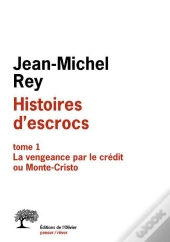 Histoires D'Escrocs T1 : La Vengeance De Monte-Cristo
