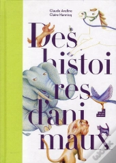 Histoires Du Chien, De L Oiseau, De L Elephant, Du Chat, Du Lion, Du Cheval Et Du Pucereau