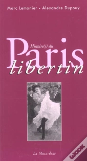 Histoire(S) Du Paris Libertin