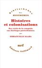 Histoires Et Colonisations : Des Récits De La Conquête Aux Héritages Postcoloniaux - Preview