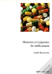 Histoires Et Legendes Du Medicament