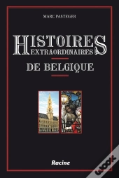 Histoires Extraordinaires De Belgique