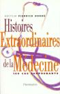 Histoires Extraordinaires De La Medecine : Cent Cas Particuliers - Preview